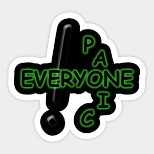 Everyone Panic! Sticker